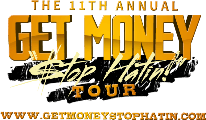 11th Annual Get Money Stop Hatin Tour Logo