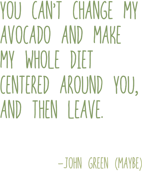 Avocado Diet Quote John Green