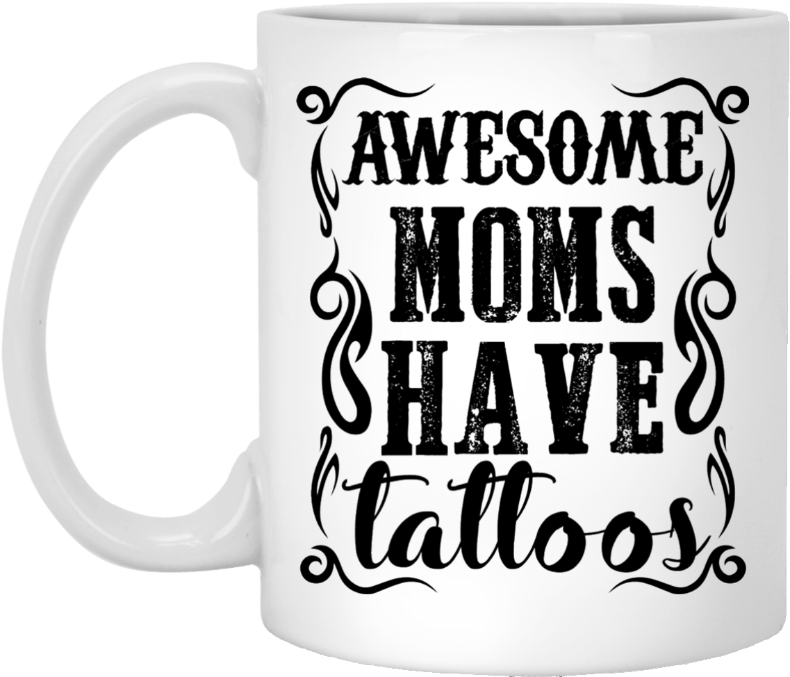 Awesome Moms Have Tattoos Mug