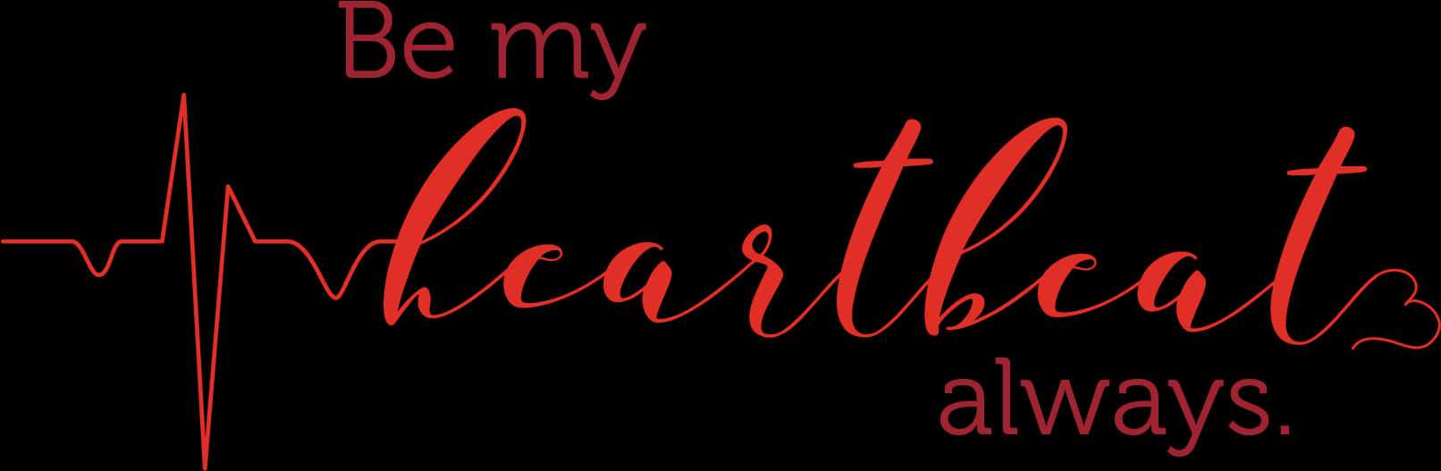 Be My Heartbeat Always Graphic