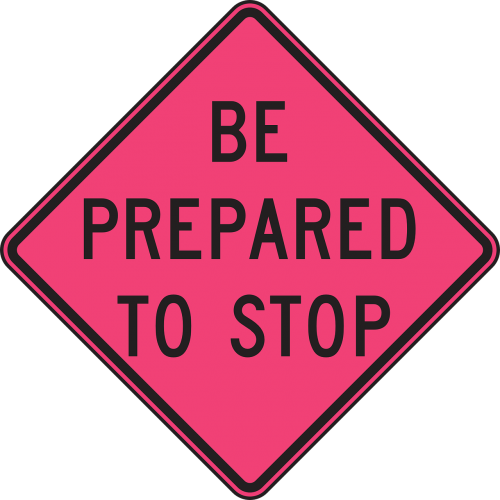 Be Prepared To Stop Sign