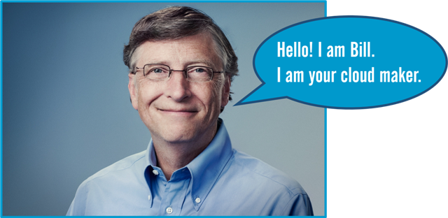 Bill Gates Cloud Maker Statement