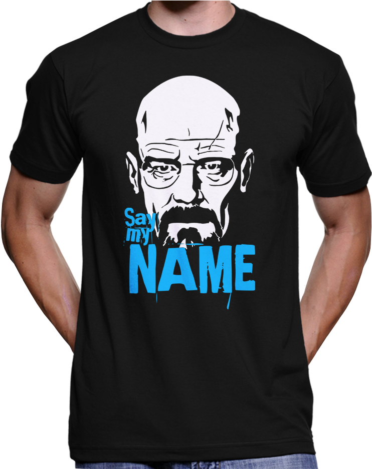 Breaking Bad Say My Name Shirt