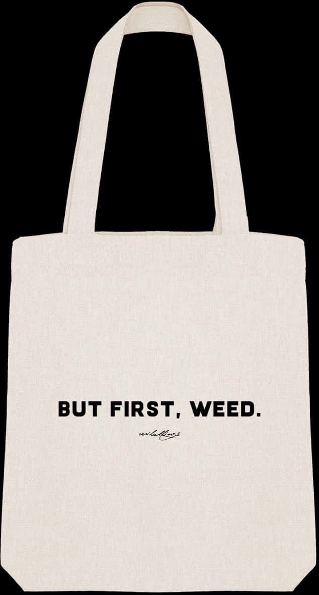 Canvas Tote Bag But First Weed Slogan