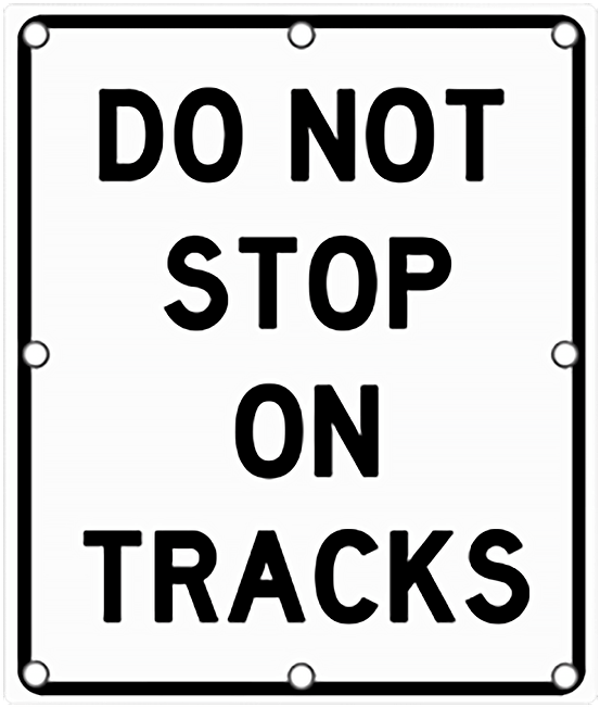 Do Not Stop On Tracks Sign