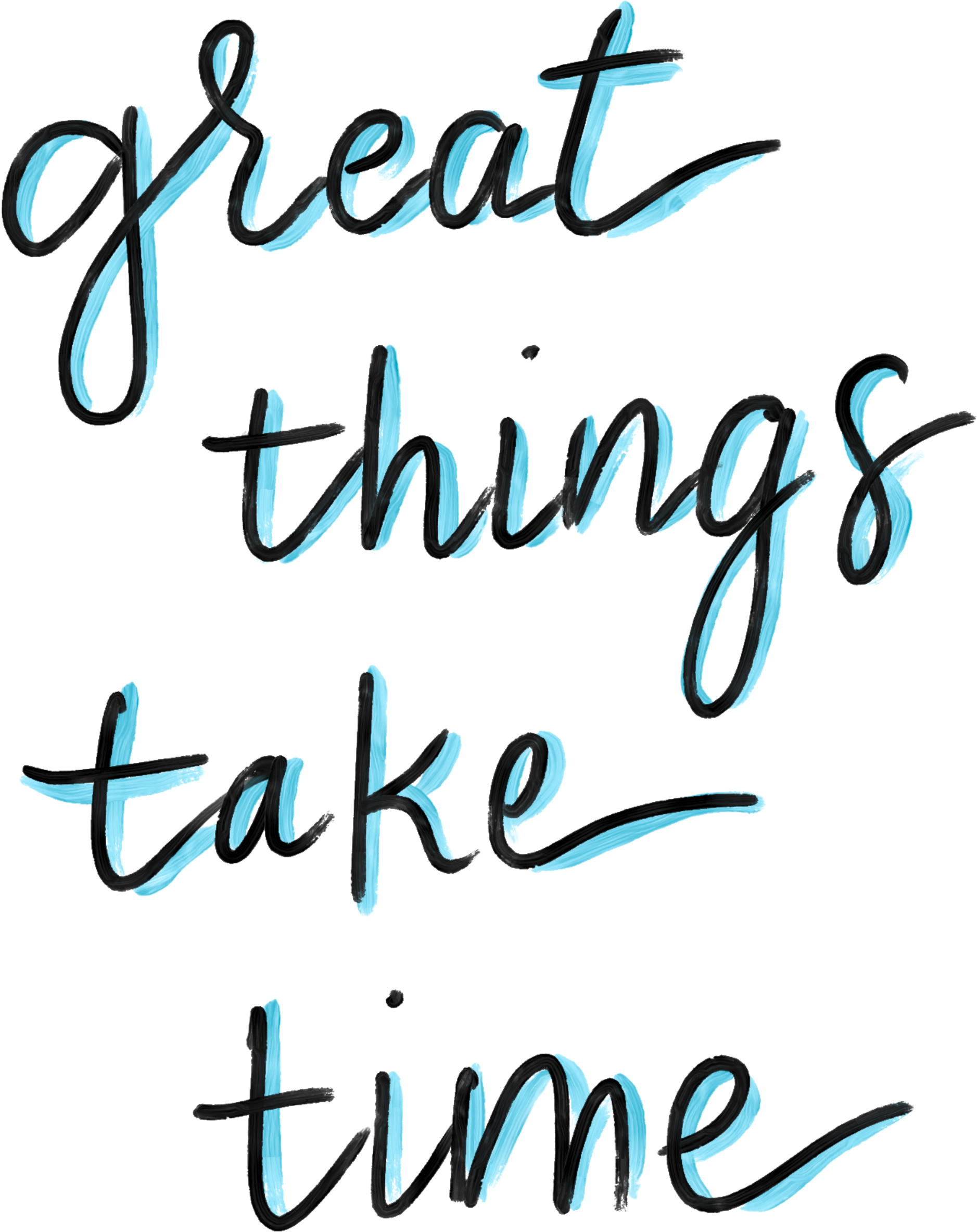 Great Things Take Time Inspirational Quote