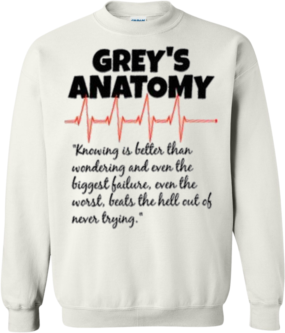 Greys Anatomy Inspirational Quote Sweatshirt