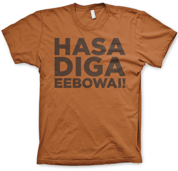 Hasa Diga Eebowai T Shirt