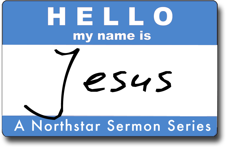 Hello My Name Is Jesus Sermon Series