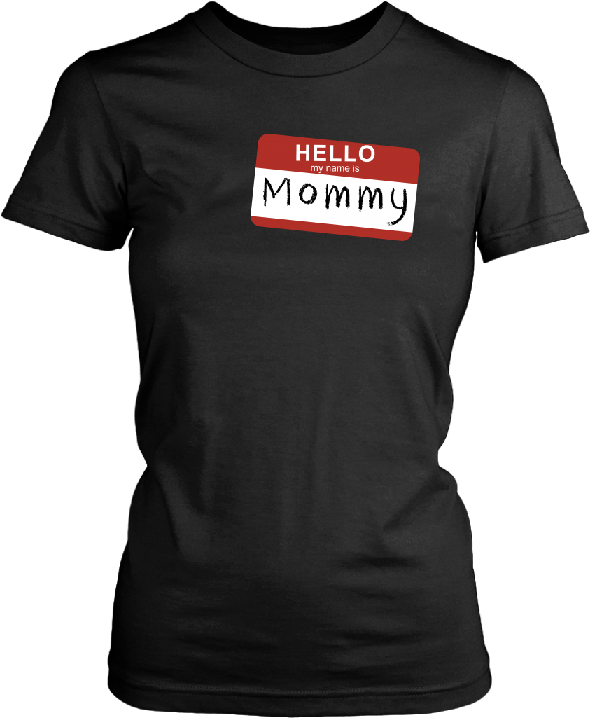 Hello My Name Is Mommy T Shirt