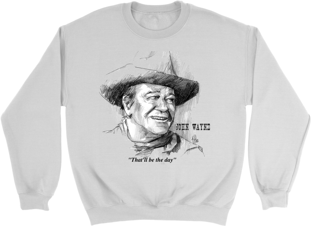 John Wayne Sweatshirt Quote