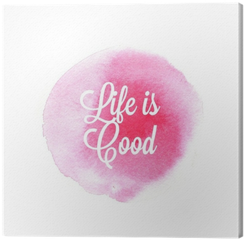 Lifeis Good Inspirational Quote