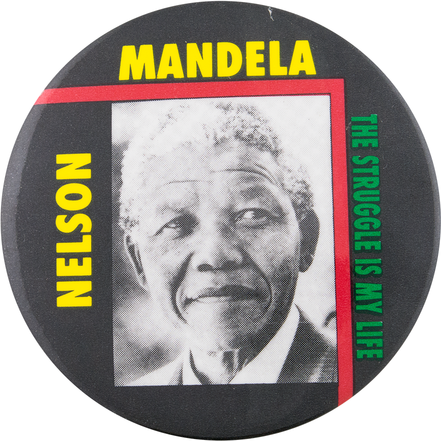 Nelson Mandela Struggle Is My Life Badge