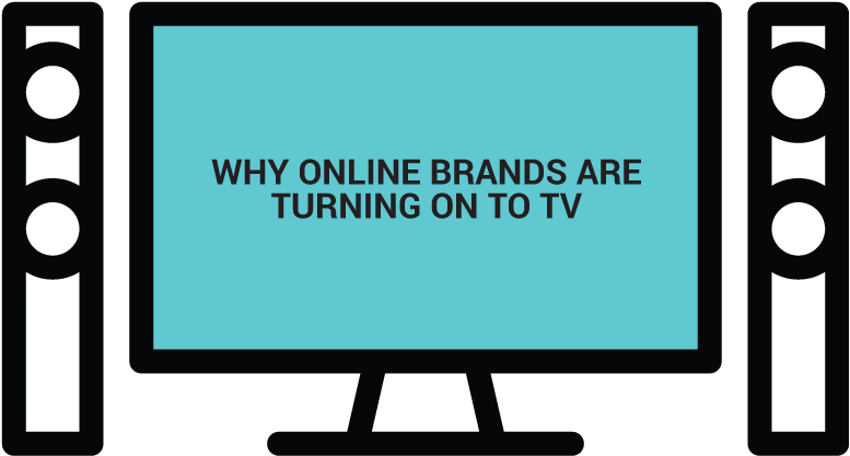 Online Brands Turning To T V Icon