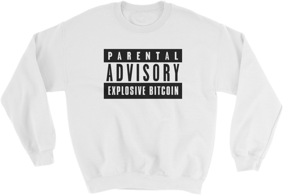 Parental Advisory Explosive Bitcoin Sweatshirt