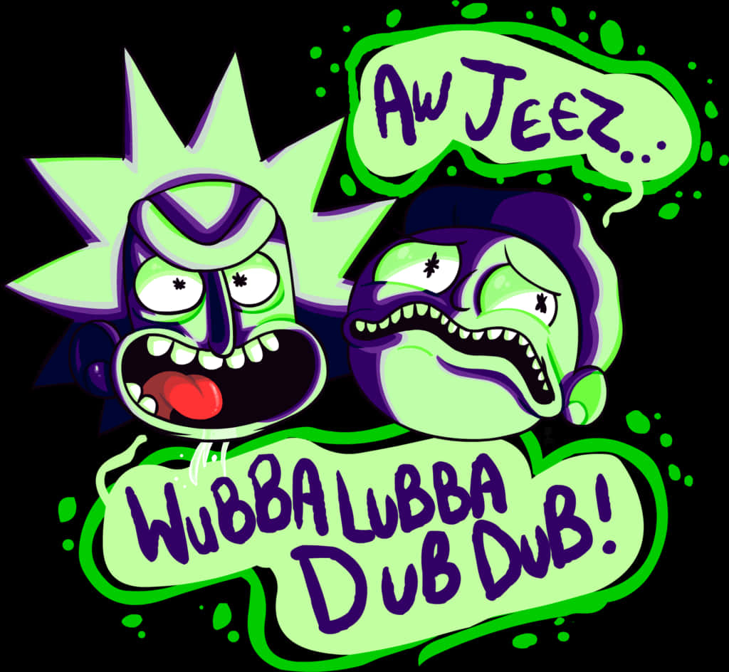 Rickand Morty Expressions Aw Jeez Wubba Lubba Dub Dub