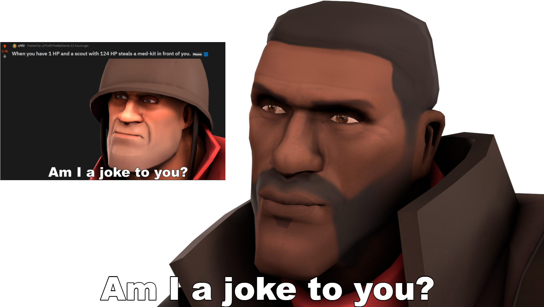 T F2 Demoman Am I A Joke To You Meme