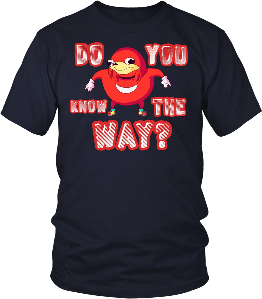 Ugandan Knuckles Do You Know The Way T Shirt