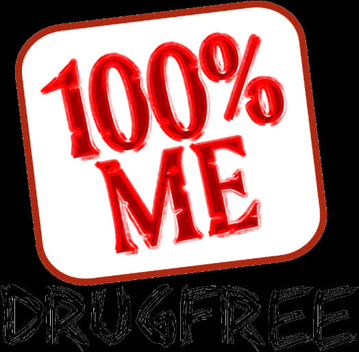 100 Percent Me Drug Free Graphic PNG Image