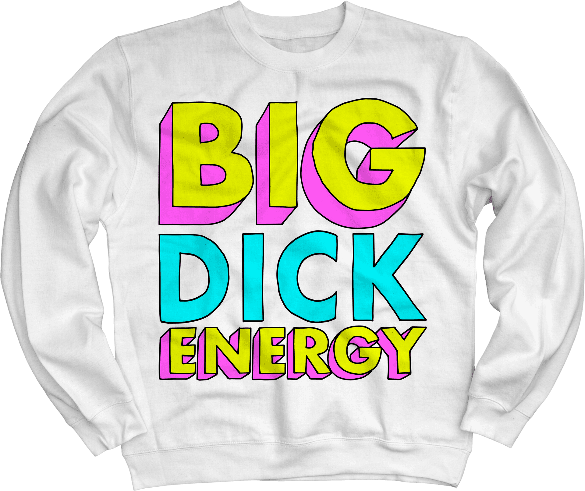 Big Dick Energy Sweatshirt PNG Image