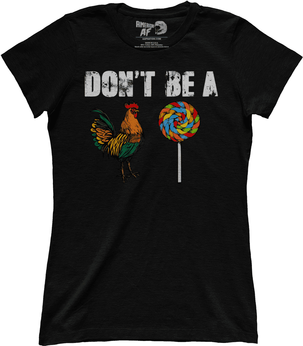 Dont Be A Cock Lollipop Tshirt Design PNG Image