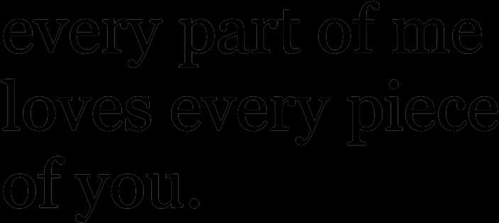 Every Part Loves Every Piece Love Quote PNG Image