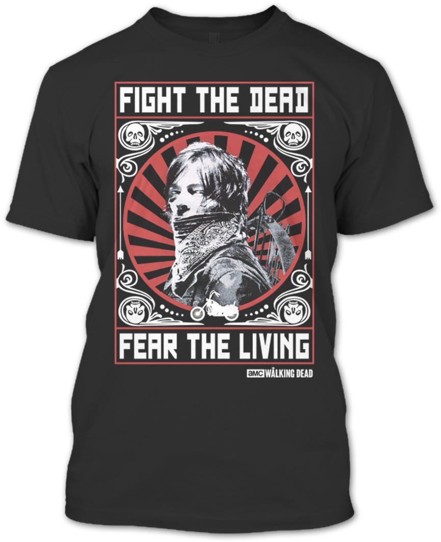 Fight The Dead Fear The Living T Shirt PNG Image