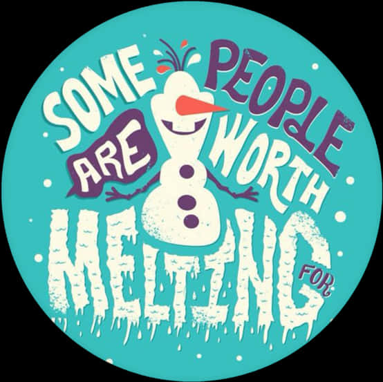 Frozen Some People Are Worth Melting For Quote PNG Image