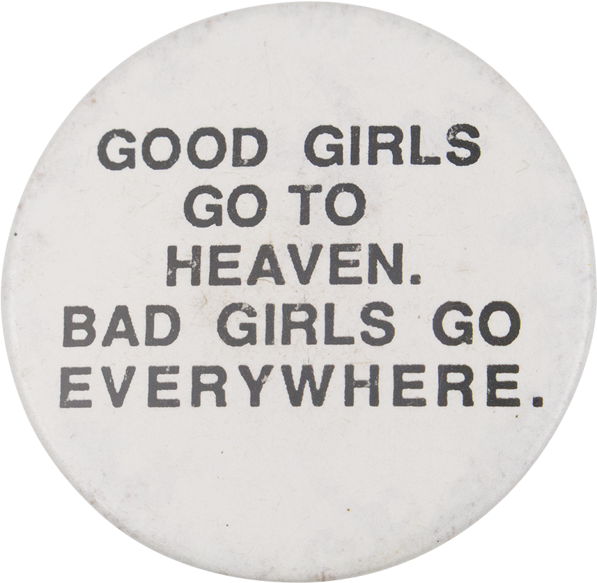 Good Girls Heaven Bad Girls Everywhere Button PNG Image