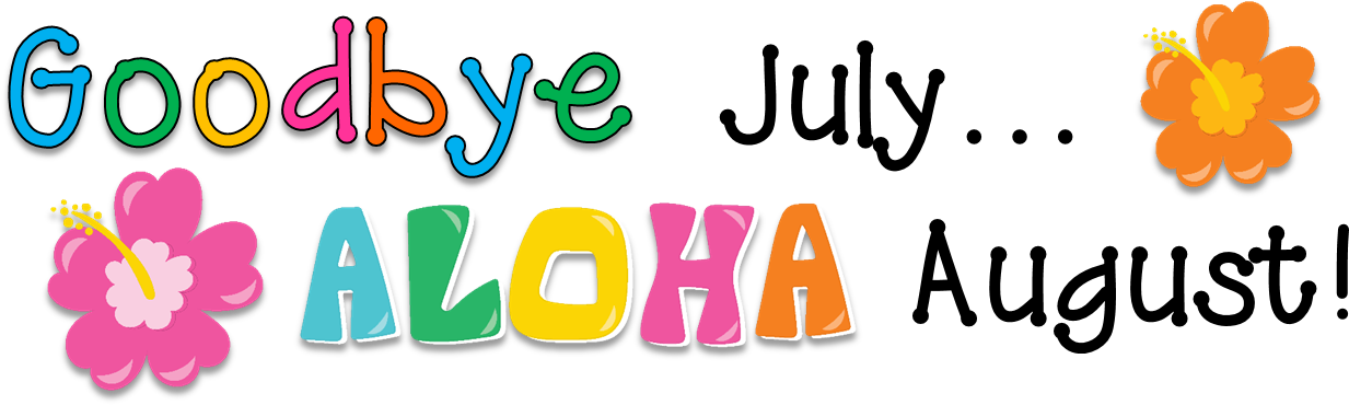 Goodbye July Aloha August PNG Image