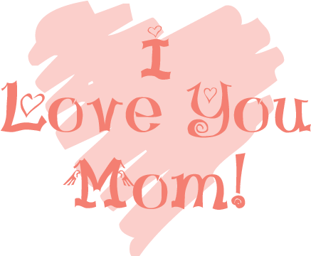 I Love You Mom Message PNG Image