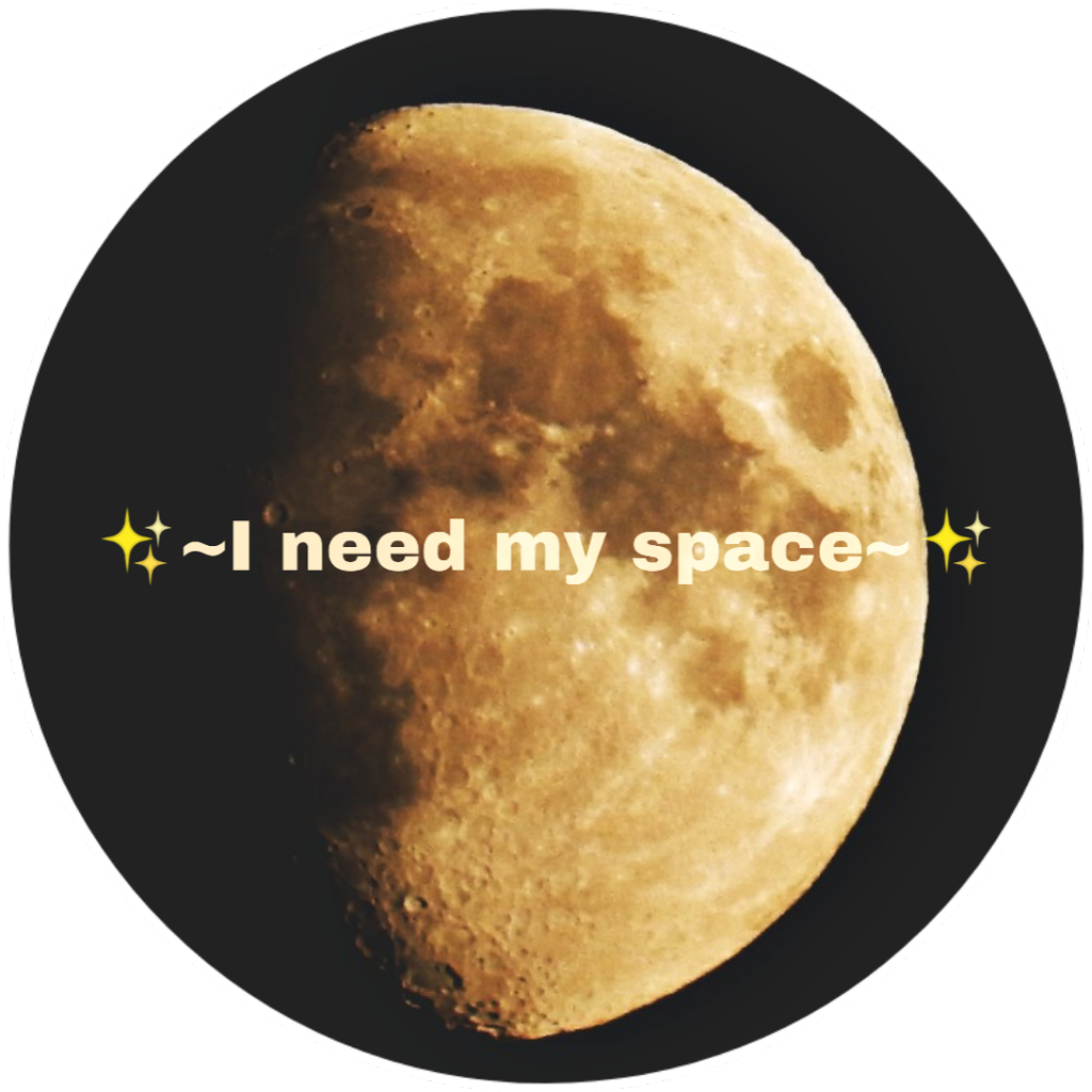 I Need My Space Moon Graphic PNG Image