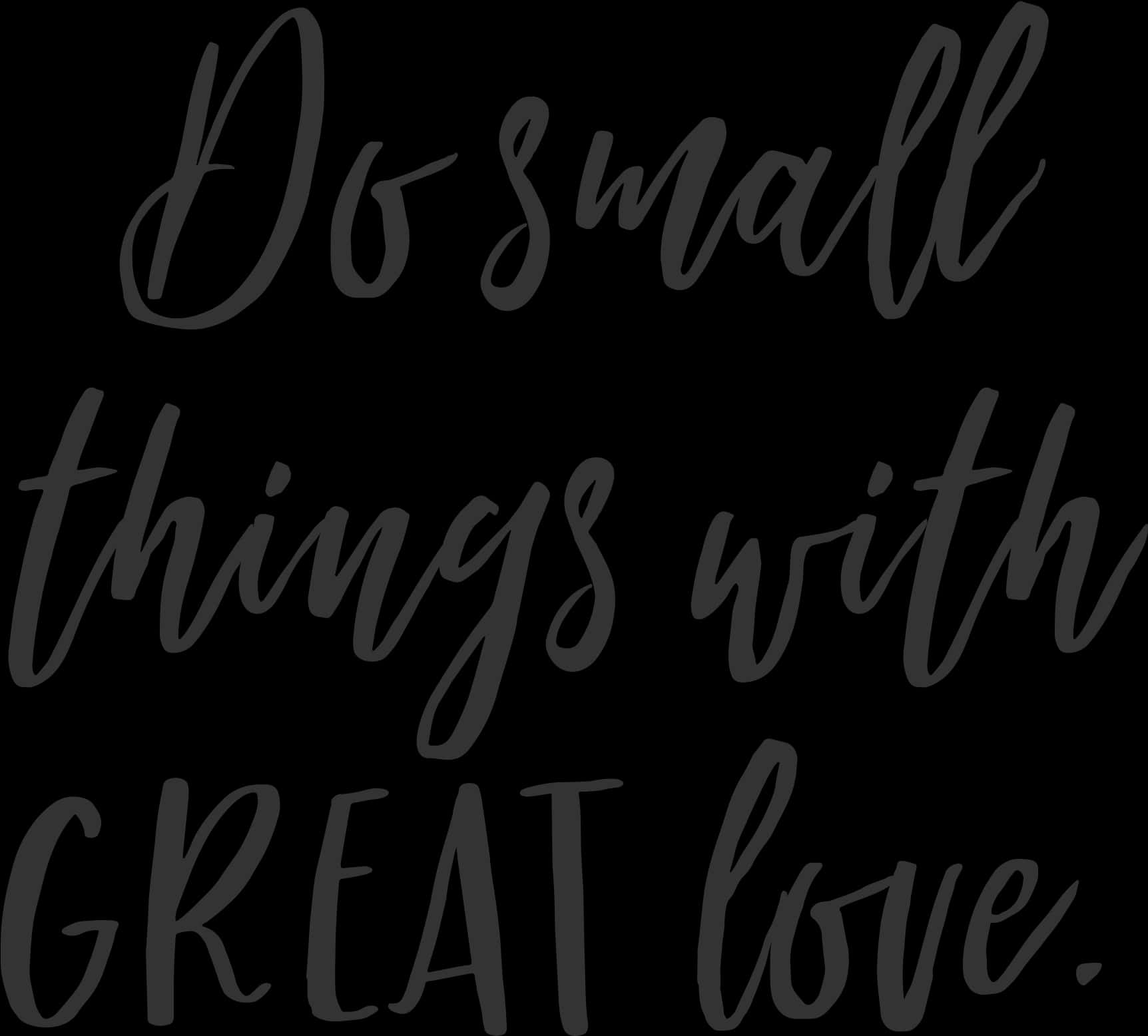 Inspirational Love Quote Do Small Things PNG Image