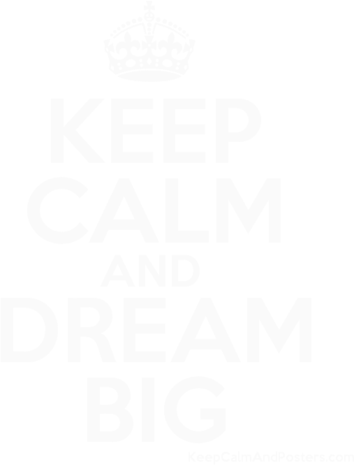 Keep Calmand Dream Big Poster PNG Image