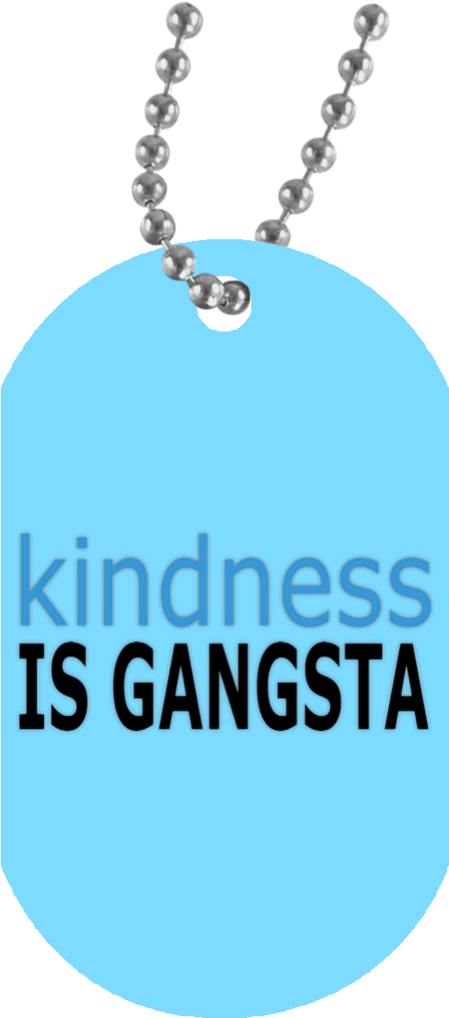 Kindness Is Gangsta Dog Tag PNG Image