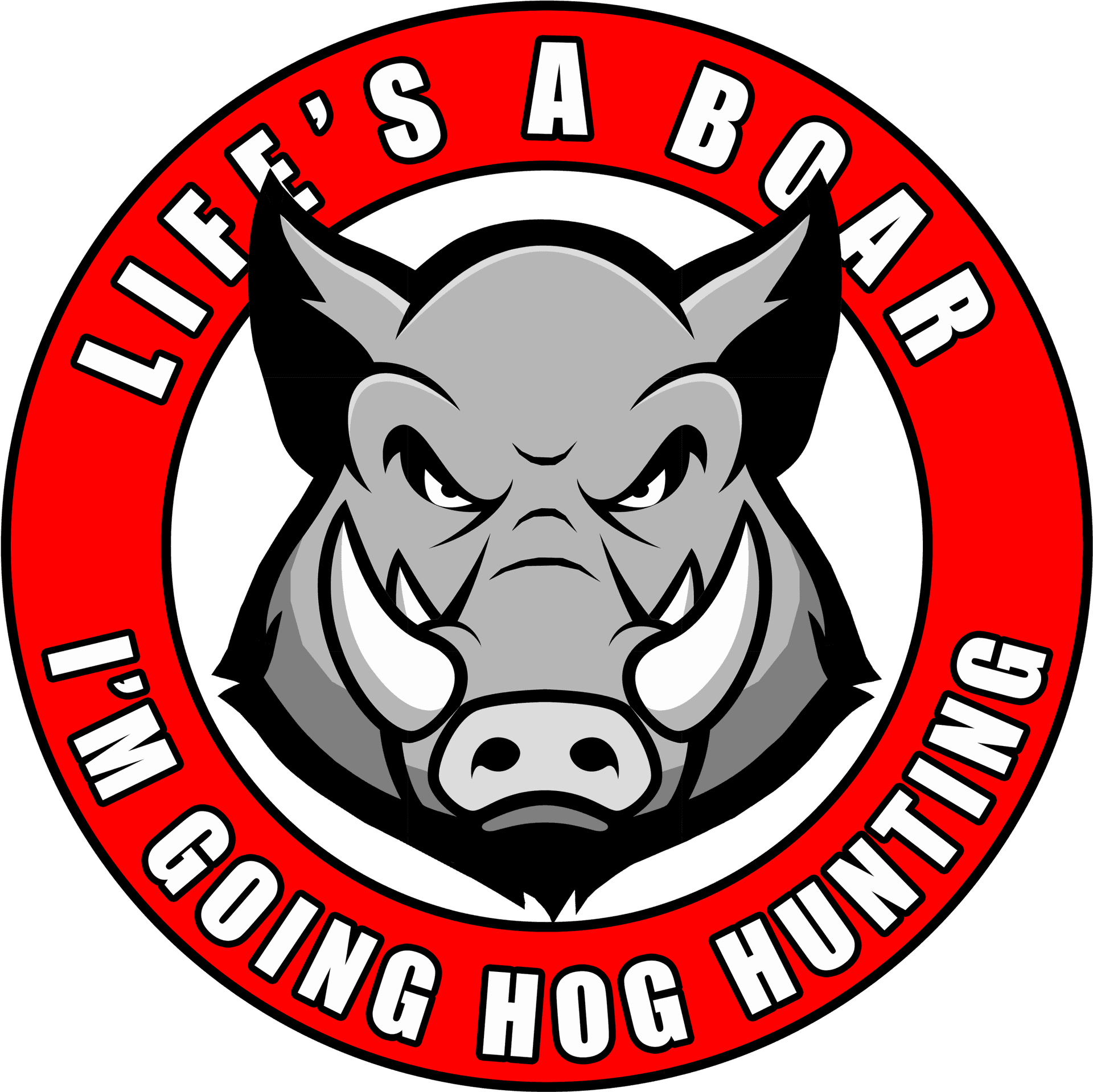 Lifes A Boar Going Hog Hunting Graphic PNG Image