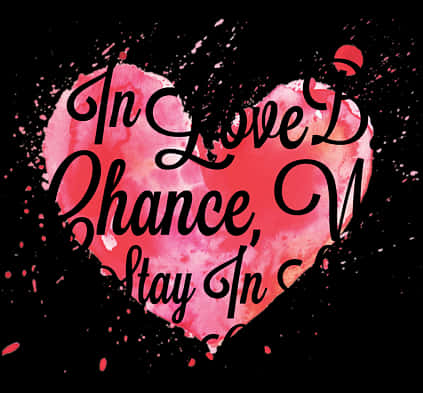 Love Chance Heart Quote PNG Image