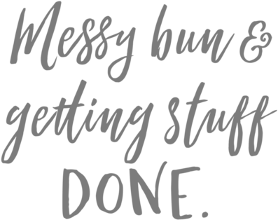 Messy Bun Getting Stuff Done Quote PNG Image