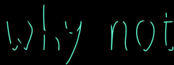 Neon Why Not Text PNG Image