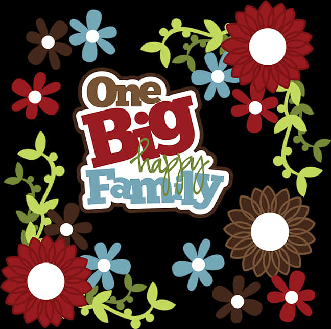 One Big Happy Family Floral Graphic PNG Image