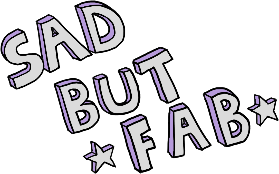 Sad But Fab_ Tumblr Quote Illustration.png PNG Image