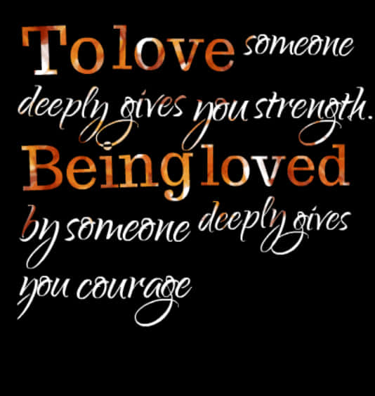 Strengthand Courage Love Quote PNG Image