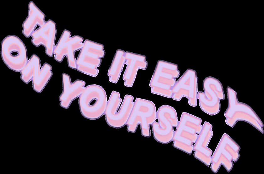 Take It Easy On Yourself Neon Sign PNG Image