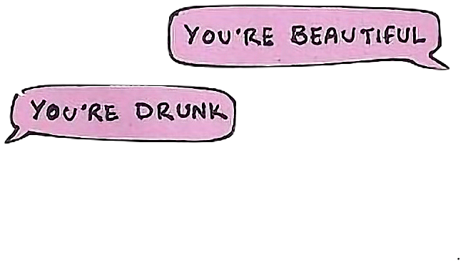 Youre Beautiful Youre Drunk Conversation Bubbles PNG Image