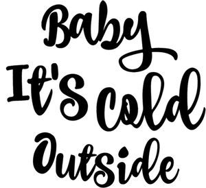 Baby Its Cold Outside Calligraphy PNG