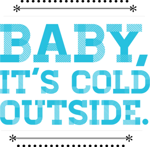 Baby Its Cold Outside Text Graphic PNG