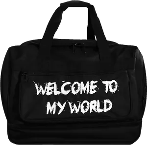 Black Duffle Bag Welcome To My World Print PNG Image