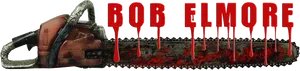 Chainsaw Bob Elmore Bloody Text PNG Image