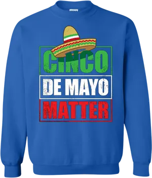 Cincode Mayo Matter Sweatshirt PNG Image