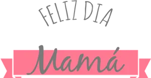 Feliz Dia Mama Banner PNG Image